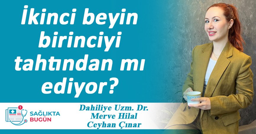 İkinci beyin birinciyi tahtından mı ediyor?