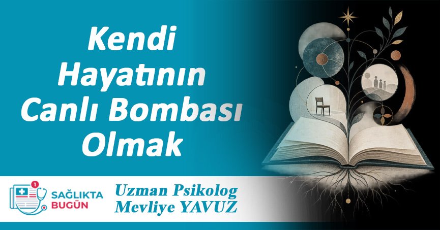 Kendi Hayatının Canlı Bombası Olmak