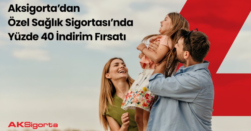 Aksigorta’dan Özel Sağlık Sigortası’nda yüzde 40 indirim fırsatı