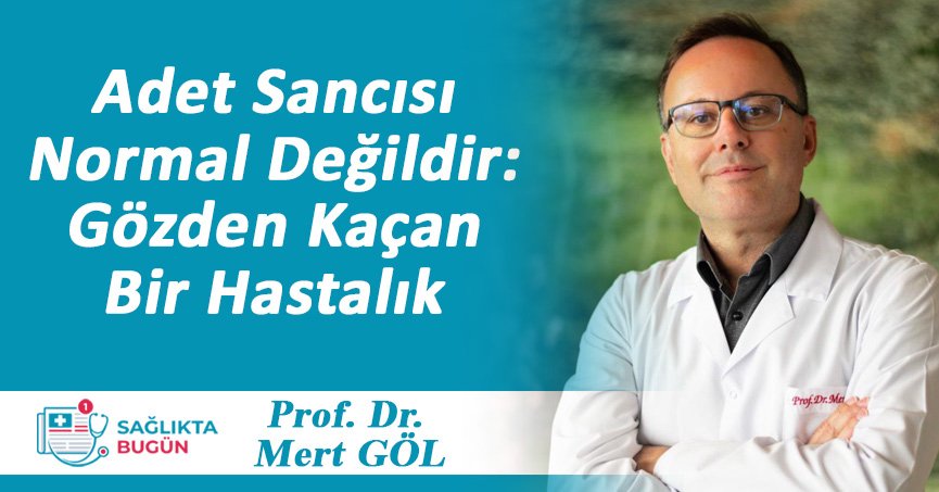 Adet Sancısı Normal Değildir: Gözden Kaçan Bir Hastalık
