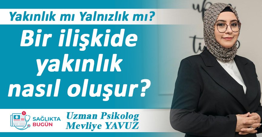 Yakınlık mı Yalnızlık mı? Bir ilişkide yakınlık nasıl oluşur?