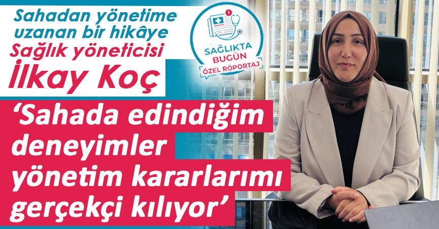 İlkay Koç: Sahada edindiğim deneyimler yönetim kararlarımı gerçekçi kılıyor
