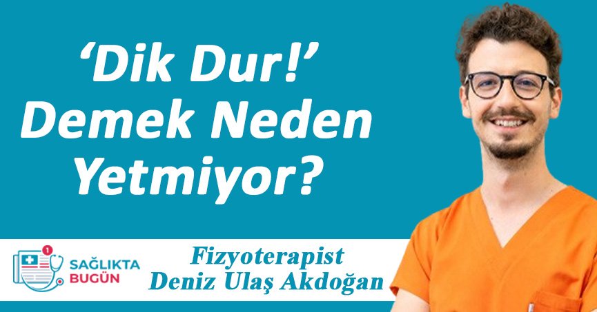 ‘Dik Dur!’ Demek Neden Yetmiyor?