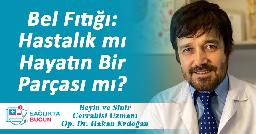 Bel Fıtığı: Hastalık mı, Hayatın Bir Parçası mı?