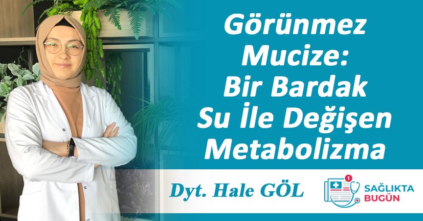 Görünmez Mucize: Bir Bardak Su İle Değişen Metabolizma