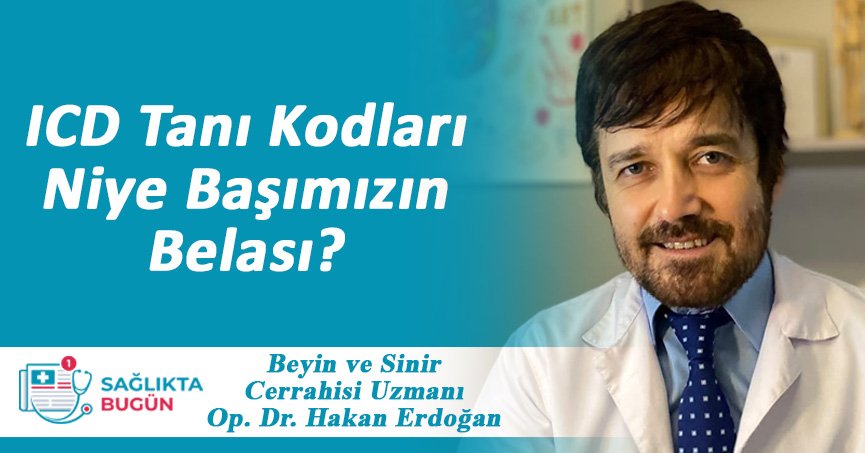 ICD Tanı Kodları Niye Başımızın Belası?